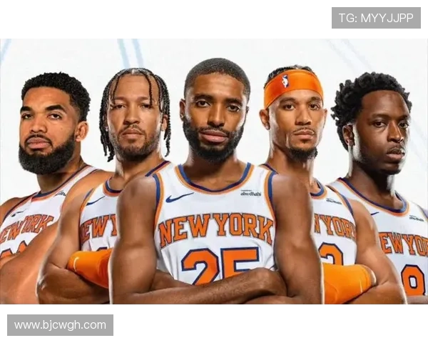 尼克斯队新赛季展望：年轻阵容崛起与老将经验并重冲击季后赛